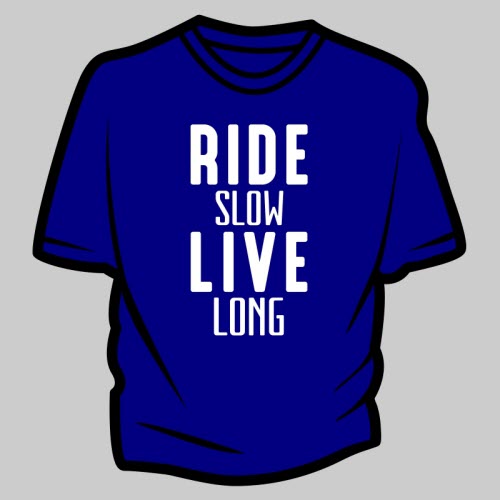 Ride Slow Live Long shirt